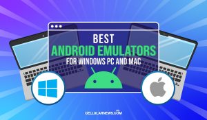 10 Best Android Emulators for Windows PC and Mac