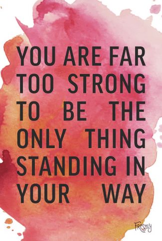 Download You are Far Too Strong to Be the Only Thing Standing in Your ...