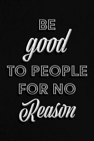 Download Be Good To People For No Reason Wallpaper Cellularnews