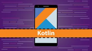 Android Kotlin: Guide to Developing Android Apps With Kotlin