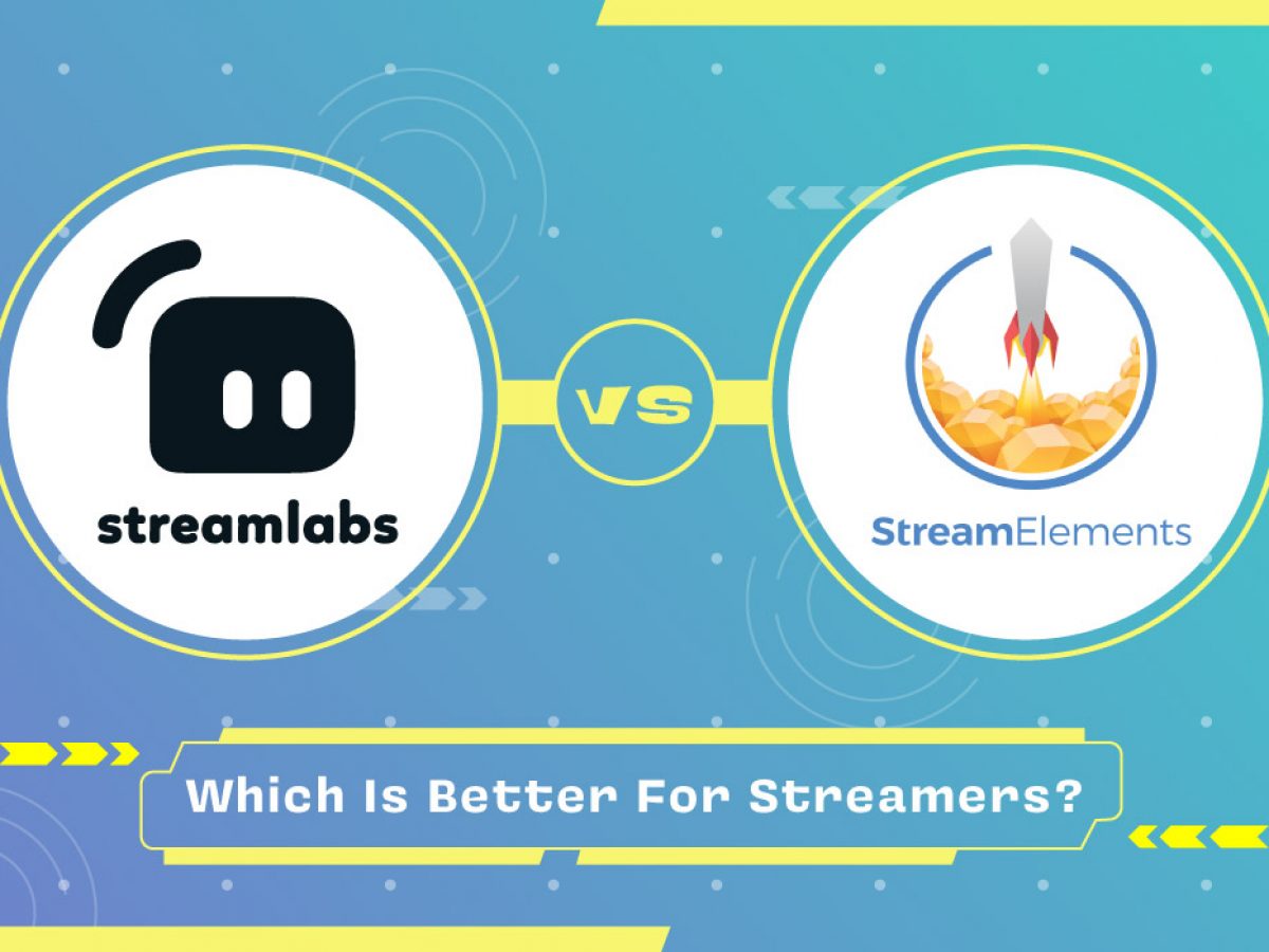 Streamlabs vs StreamElements: Which Is Better For Streamers?