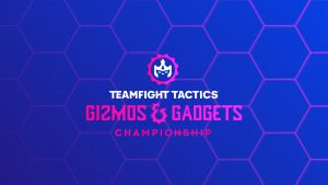 TFT Gizmos and Gadgets Finals Confirmed; $280K at Stake