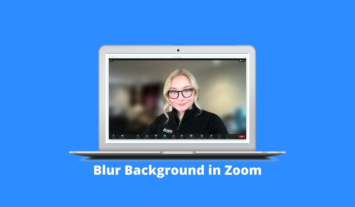 How to Blur Your Background in Zoom [Guide with Screenshots]