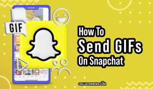 How to Send GIFs on Snapchat to Liven Up Your Chat