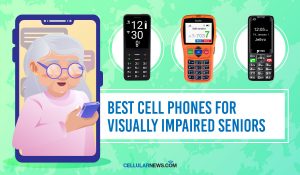 11 Best Cell Phones for Visually Impaired Seniors
