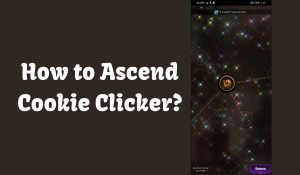Cookie Clicker Ascension Guide: When to Ascend Cookie Clicker