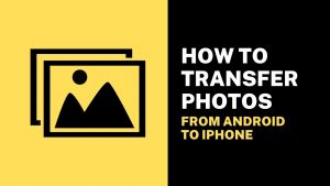 7 Ways to Transfer Photos from Android to iPhone