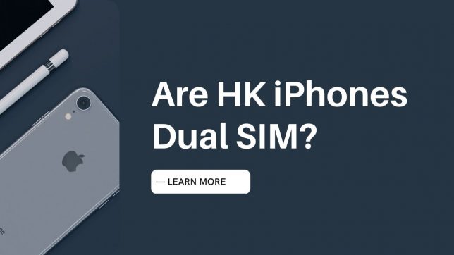 Are HK iPhones Dual Sim?