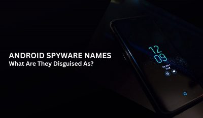Android Spyware File Names: What Are They Disguised As