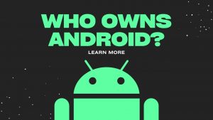 Who Owns Android?