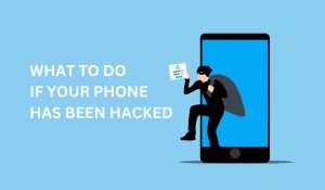 What to Do If Your Phone Has Been Hacked