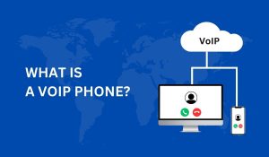 What Is a VoIP Phone?