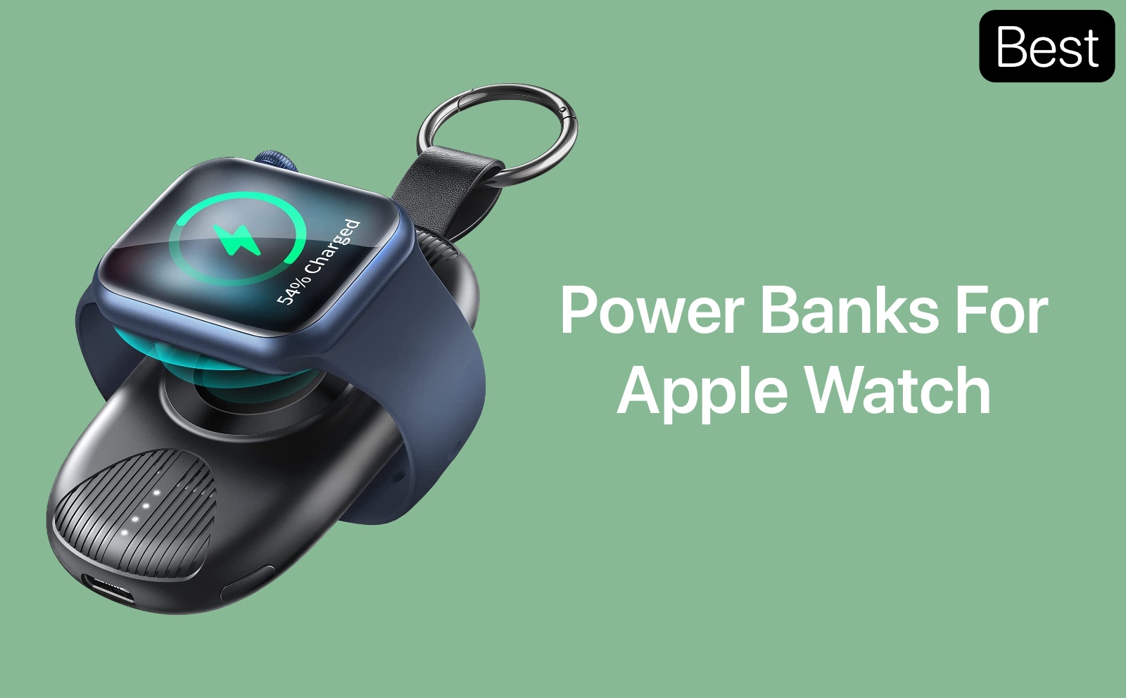 9 Best Apple Watch Power Bank for 2024