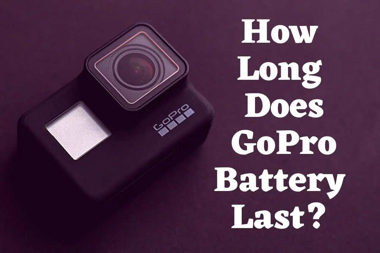 how-long-does-gopro-battery-last