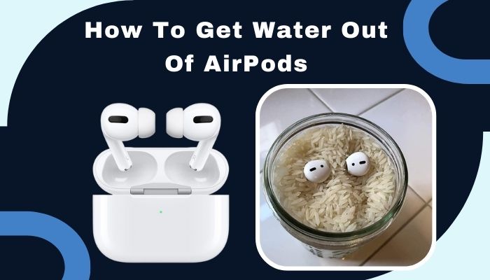 how-to-get-water-out-of-an-airpod