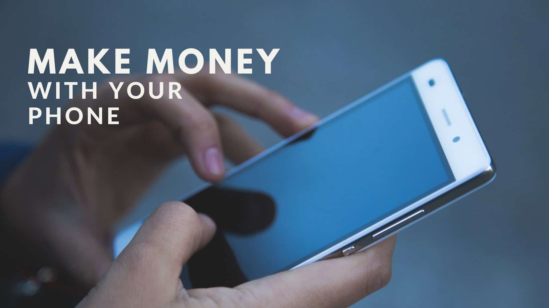 how-to-make-money-from-your-phone