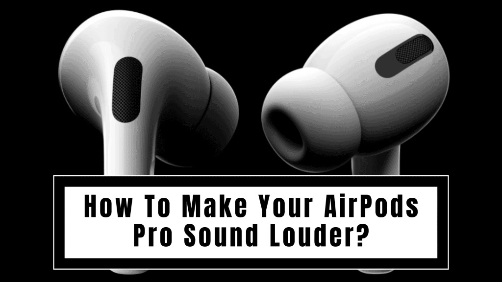 how-to-turn-up-volume-on-airpod-pros